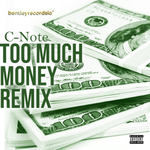 อัลบัม Too Much Money (Remix) (Explicit) ศิลปิน C-Note