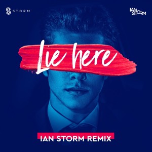 Listen to Lie Here (Ian Storm Remix) song with lyrics from Ian Storm