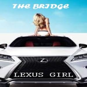 The Bridge的專輯LEXUS GIRL