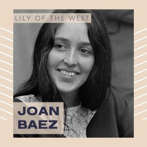 อัลบัม Lily Of The West: Joan Baez ศิลปิน Joan Baez