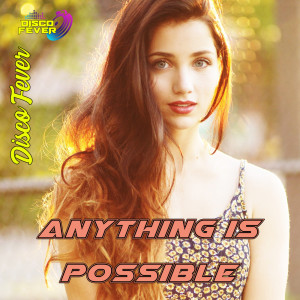 Album Anything Is Possible oleh Disco Fever