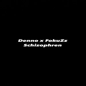 收聽FokuZz的Schizophren (Explicit)歌詞歌曲