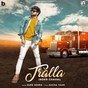 Dengarkan Tralla lagu dari Inder Chahal dengan lirik