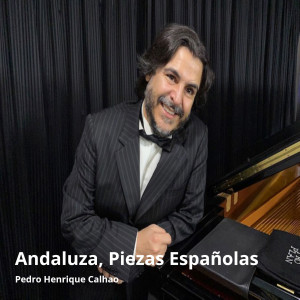 Pedro Henrique Calhao的專輯Andaluza, Piezas Españolas