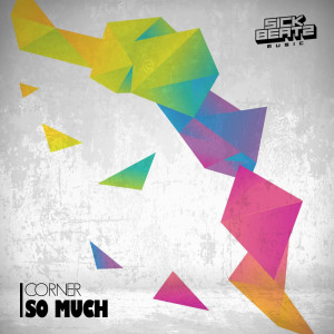 ดาวน์โหลดและฟังเพลง So Much พร้อมเนื้อเพลงจาก Corner