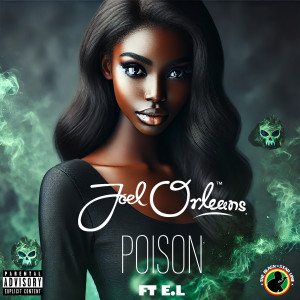 Listen to Poison (Explicit) song with lyrics from Joel Orleans