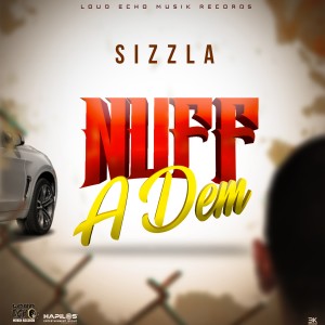 收聽Sizzla的Nuff a Dem歌詞歌曲