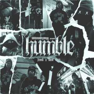 ดาวน์โหลดและฟังเพลง Humble พร้อมเนื้อเพลงจาก Fronti Chop