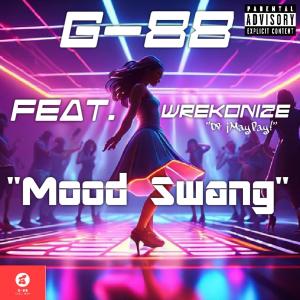 G-88的專輯Mood Swang (feat. Wrekonize) [Explicit]