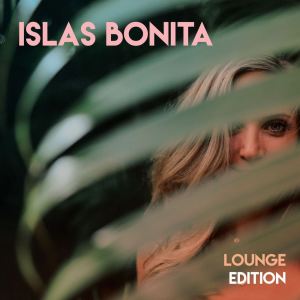 Album Isla Bonita (Lounge Edition) oleh Various Artists