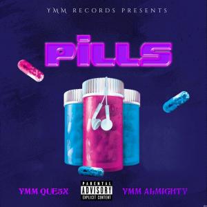 Listen to Pills (feat. YMM ALMIGHTY) (Explicit) song with lyrics from YMM QUE5X
