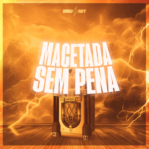 ดาวน์โหลดและฟังเพลง MACETADA SEM PENA (Explicit) พร้อมเนื้อเพลงจาก DJ Idk
