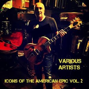 Various的專輯Icons of the American Epic, Vol. 2