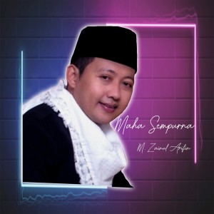 Album Maha Sempurna oleh M. Zainul Arifin