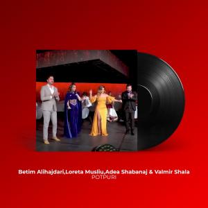 ดาวน์โหลดและฟังเพลง Potpuri พร้อมเนื้อเพลงจาก Betim Alihajdari