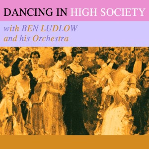 อัลบัม Dancing in High Society ศิลปิน Ben Ludlow