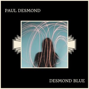 收听Paul desmond的Then I'll Be Tired Of You歌词歌曲