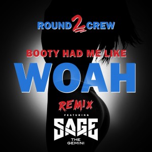 ดาวน์โหลดและฟังเพลง Booty Had Me Like (Woah) (Remix) พร้อมเนื้อเพลงจาก Round2crew
