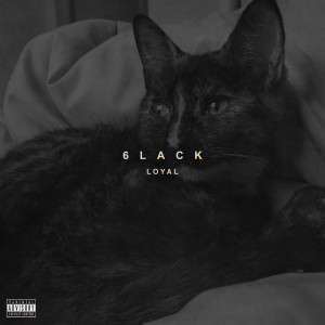 收聽6LACK的Loyal (Explicit)歌詞歌曲