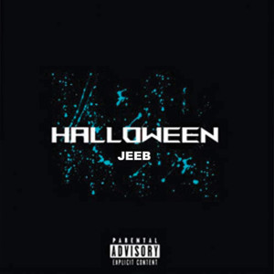 Listen to Halloween (Explicit) song with lyrics from jeeb