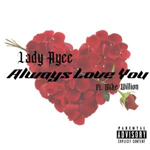 Mike Willion的專輯Always Love You (feat. Mike Willion) (Explicit)