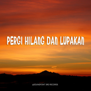 Listen to Pergi Hilang Dan Lupakan song with lyrics from Rmember Of Todday
