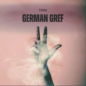 Tisha的專輯GERMAN GREF (Explicit)