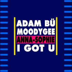 Album I Got U oleh Adam Bü
