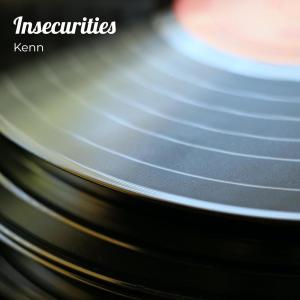 KENN的专辑Insecurities