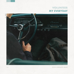 收听Volunteer的My Everyday (Svvn Cinematic Remix)歌词歌曲