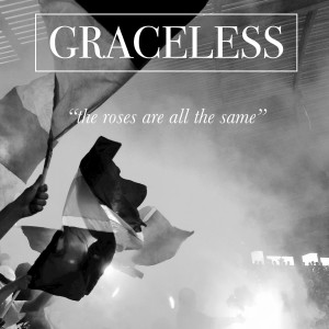 收聽Graceless的Roses歌詞歌曲