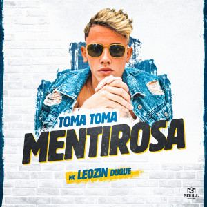 ดาวน์โหลดและฟังเพลง Toma Toma Mentirosa พร้อมเนื้อเพลงจาก Mc Leozin Duque