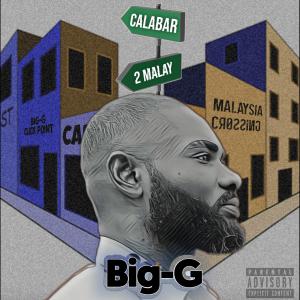 Big G的专辑Calabar To Malay (Explicit)