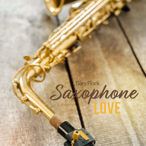 Gary Flock的專輯Saxophone Love