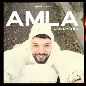 收聽Olsi Bylyku的AMLA歌詞歌曲