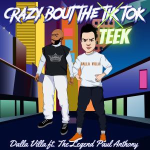 อัลบัม Crazy Bout The Teek Tok (feat. The Legend Paul Anthony) ศิลปิน Dalla Villa