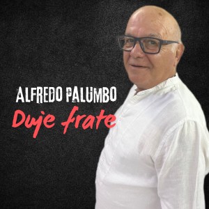 Listen to Duje Frate song with lyrics from Alfredo Palumbo