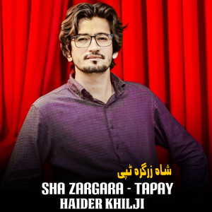 Listen to Sha Zargara - Tapay song with lyrics from Haider khilji
