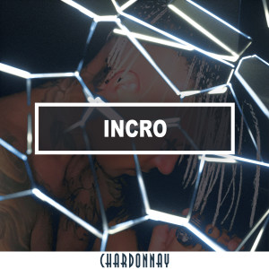 Listen to Chardonnay song with lyrics from Incro
