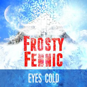Frosty Fennic的專輯Eyes Cold