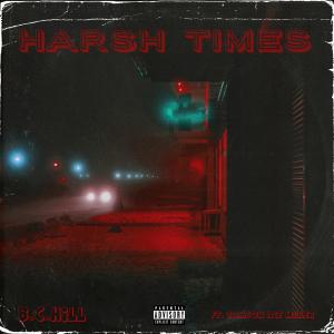ดาวน์โหลดและฟังเพลง Harsh Times (feat. Samson Ace Miller) (Explicit) พร้อมเนื้อเพลงจาก B.C.Hill