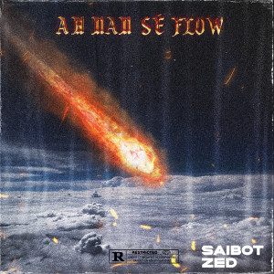 Album Ah Nan Sé Flow (Explicit) oleh Saibot