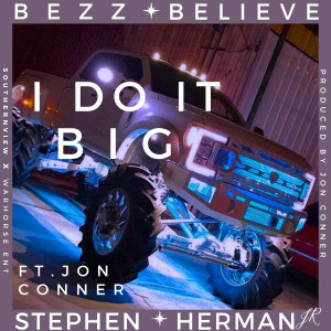 Stephen Herman Jr的專輯I Do It Big (feat. Jon Conner)