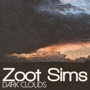 Zoot Sims的专辑Dark Clouds