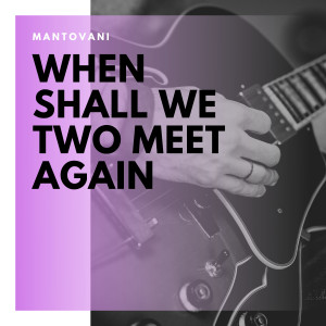 收聽The Mantovani Orchestra的Until You Fall in Love歌詞歌曲