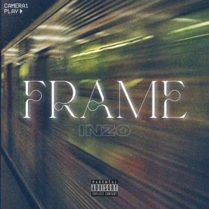 Listen to FRAME (Explicit) song with lyrics from INZO