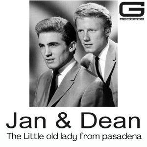 收聽Jan & Dean的Jan & Dean The little Old Lady From Pasadena歌詞歌曲