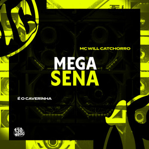 收聽MC Will Catchorro的Mega Sena (Explicit)歌詞歌曲