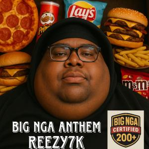 收聽REEZY7K的Big Nga Anthem (Big Ngas Only) (Explicit)歌詞歌曲