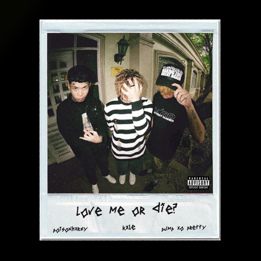love me or die? (feat. Kxle & pump xo pretty) (Explicit)